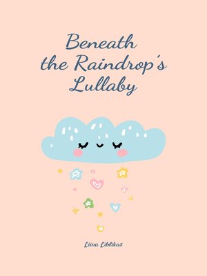cover image of Beneath the Raindrop's Lullaby